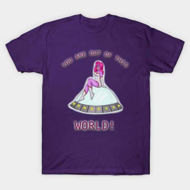 You Are Out of This World! T-Shirt by tesiamarieart